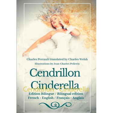 Cendrillon - Cinderella: Edition Bilingue - Bilingual edition French - English / Français - Anglais