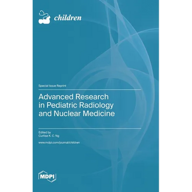 Advanced Research in Pediatric Radiology and Nuclear Medicine