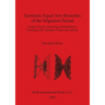 Germanic Equal Arm Brooches of the Migration Period: A study of their style chronology and distribution including a full catalogue of finds and their