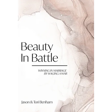 Beauty in Battle: Winning in Marriage by Waging a War