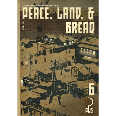 Peace, Land, and Bread: Issue 6
