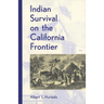 Indian Survival on the California Frontier (Revised)