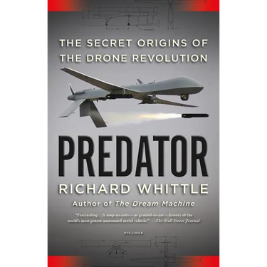 Predator: The Secret Origins of the Drone Revolution