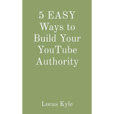 5 EASY Ways to Build Your YouTube Authority