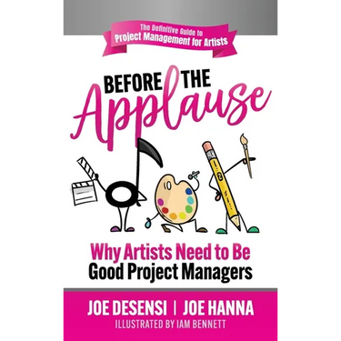 Before the Applause: Why Artists Need to Be Good Project Managers