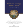 Trinitarian Theology for the Church: Scripture, Community, Worship