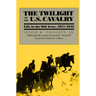 The Twilight of the U.S. Cavalry