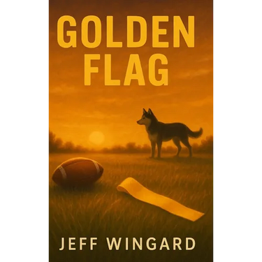 Golden Flag: A small-town flag football season. A big-time personal victory.