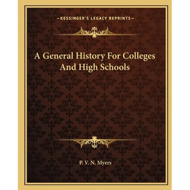A General History For Colleges And High Schools