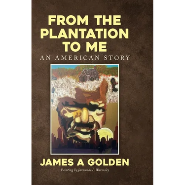 From the Plantation to Me an American Story