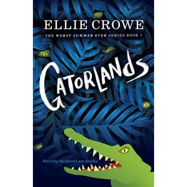 Gatorlands: The Worst Summer Ever Series Book 1