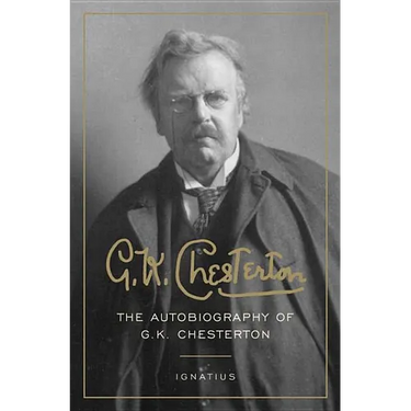 G. K. Chesterton: The Autobiography of G. K. Chesterton