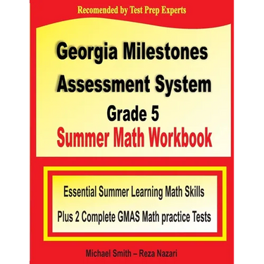 Georgia Milestones Assessment System Grade 5 Summer Math Workbook: Essential Summer Learning Math Skills plus Two Complete GMAS Math Practice Tests
