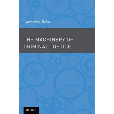 The Machinery of Criminal Justice