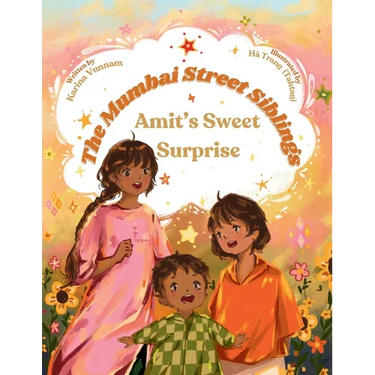 The Mumbai Street Siblings - Amit's Sweet Surprise: A Children's Picture Book about Family, Love, and Adventure in India (Mumbai Street Siblings Serie