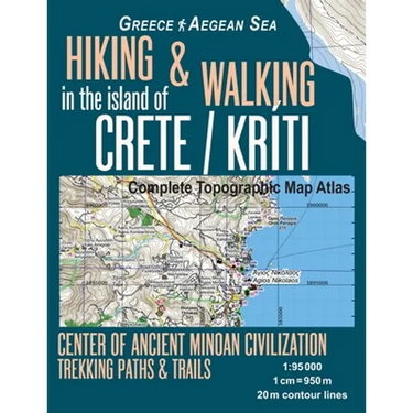 Hiking & Walking in the Island of Crete/Kriti Complete Topographic Map Atlas 1: 95000 Greece Aegean Sea Center of Ancient Minoan Civilization Trekking