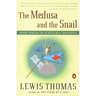 The Medusa and the Snail: More Notes of a Biology Watcher