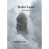Bullet Land: A Book of Poetry