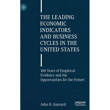 The Leading Economic Indicators and Business Cycles in the United States: 100 Years of Empirical Evidence and the Opportunities for the Future