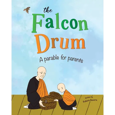 The Falcon Drum: A Parable For Parents