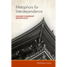 Metaphors for Interdependence: Fazang's Buddhist Metaphysics