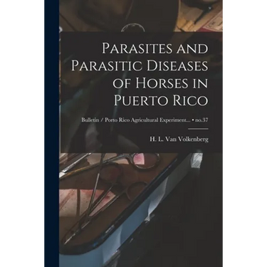 Parasites and Parasitic Diseases of Horses in Puerto Rico; no.37
