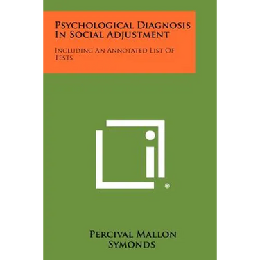 Psychological Diagnosis In Social Adjustment: Including An Annotated List Of Tests
