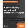 Cybersecurity - Attack and Defense Strategies: Infrastructure security with Red Team and Blue Team tactics