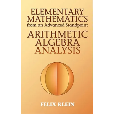Elementary Mathematics from an Advanced Standpoint: Arithmetic, Algebra, Analysis