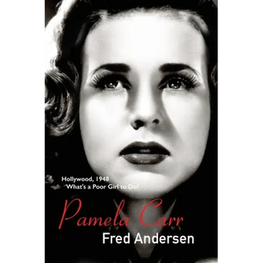 Pamela Carr: Hollywood, 1948. What's a poor girl to do?