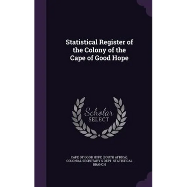 Statistical Register of the Colony of the Cape of Good Hope