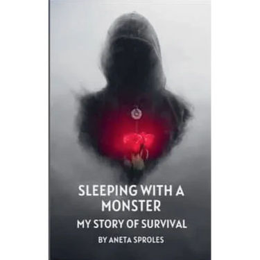 Sleeping with A Monster: My Story of Survival