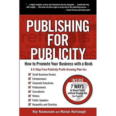 Publishing for Publicity: How to Promote Your Business with a Book