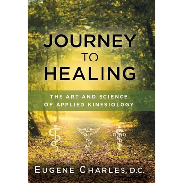 Journey to Healing: The Art and Science of Applied Kinesiology