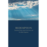 Redemption: Emotional Poetry about God, Jesus, and The Bible Prophecies