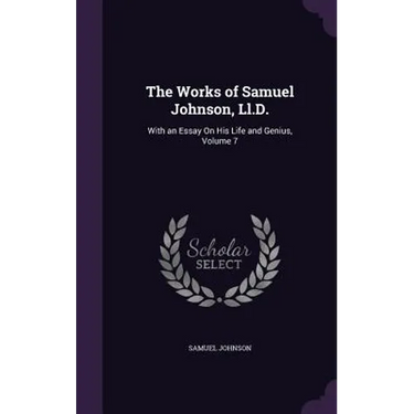 The Works of Samuel Johnson, Ll.D.: With an Essay On His Life and Genius, Volume 7