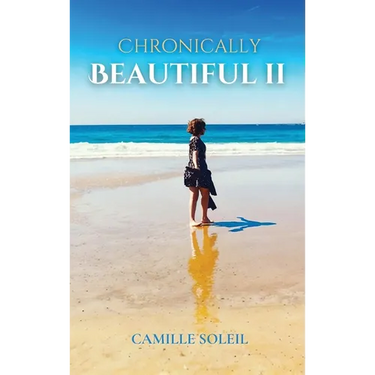 Chronically Beautiful II