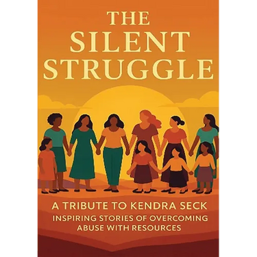 The Silent Struggle A Tribute to Kendra Seck Inspiring Stories of Overcoming Abuse with Resources