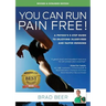 You Can Run Pain Free! Revised & Expanded Edition: A Physio's 5 step guide to enjoying injury-free and faster running