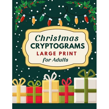 Christmas Cryptograms Puzzle Book for Adults: Festive Brain Teasers in Large Print With Hints and Answers
