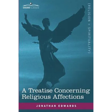 A Treatise Concerning Religious Affections