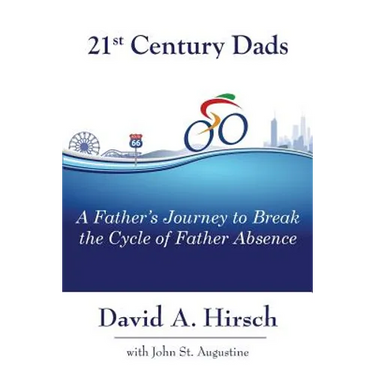 21st Century Dads: A Father's Journey to Break the Cycle of Father Absence