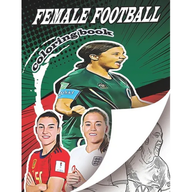 Female Football Coloring Book: A soccer coloring book for all you soccer fans, for Adults and Kids
