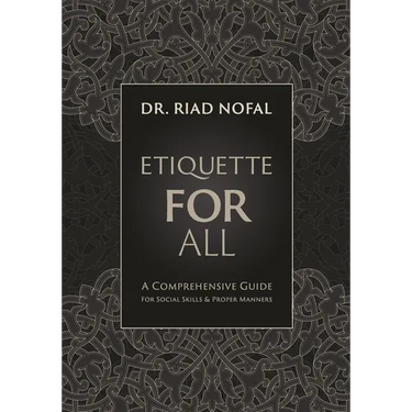 Etiquette for All: A Comprehensive Guide for Social Skills and Proper Manners