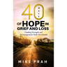 40 Days of Hope in Grief and Loss: Finding Strength and Encouragement Daily Devotional