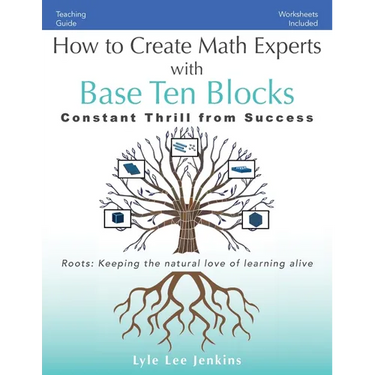 How to Create Math Experts with Base Ten Blocks: Constant Thrill from Success