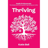 Thriving: Health Professionals: The Simple and Honest Guide to Growing Your Clinic