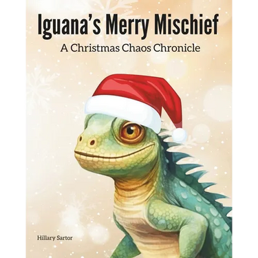 Iguana's Merry Mischief: A Christmas Chaos Chronicle