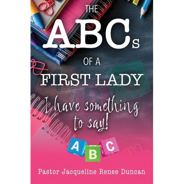 The ABCs Of A First Lady