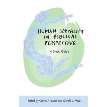 Human Sexuality in Biblical Perspective: A Study Guide